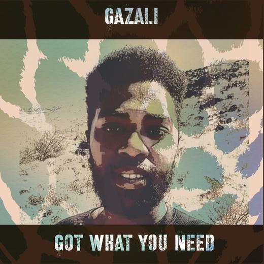 Cover art for Got What You Need by Gazali, engineered at Empowered Recordings